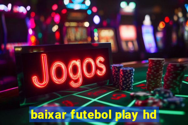 baixar futebol play hd